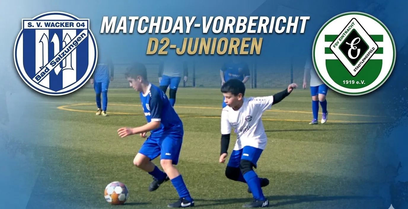 (D2) 🔵⚪ D2 reist nach Stadtlengsfeld – Fokus und Respekt vor der nächsten Aufgabe